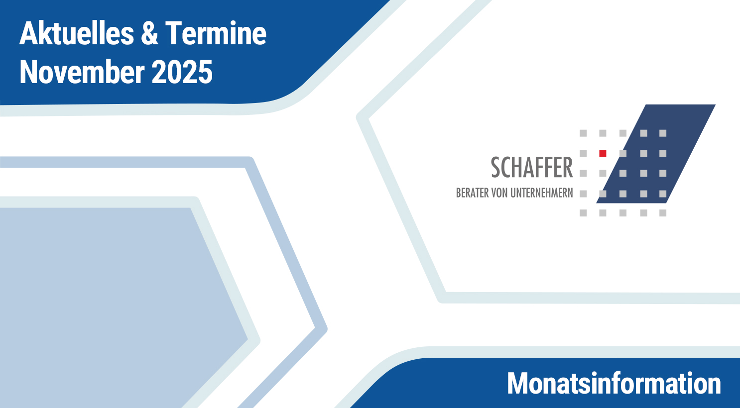 Aktuelles 1 Schaffer & Partner | Schaffer Partner Aktuelles Monatsinformation 11 2025