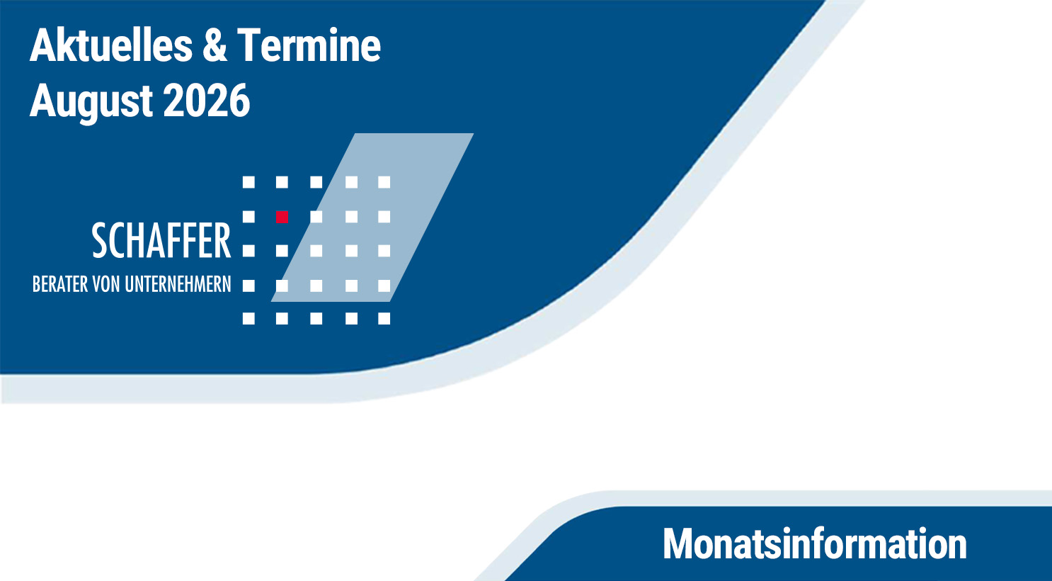 Aktuelles 1 Schaffer & Partner | Schaffer Partner Aktuelles Monatsinformation 08 2026